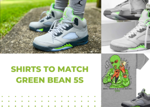 Shirts To Match Green Bean 5s